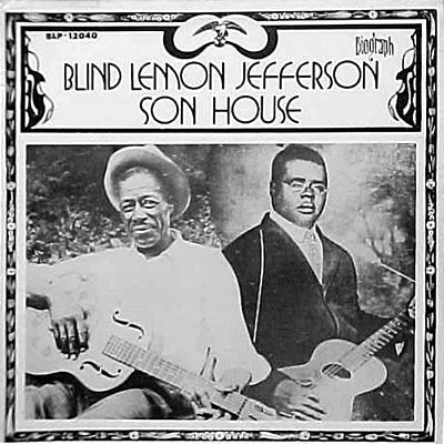 BLIND LEMON JEFFERSON / SON HOUSE